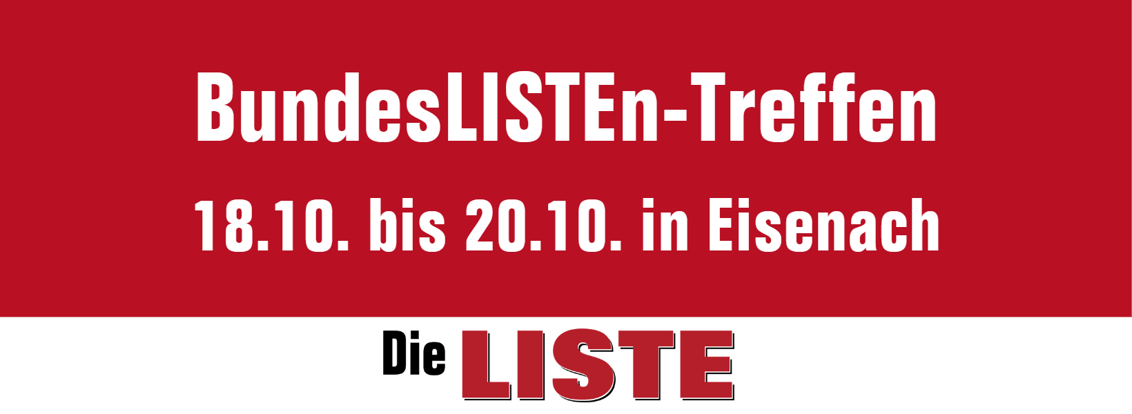 BundesLISTEn-Treffen. 18.10. bis 20.10. in Eisenach.